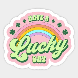 Have a Lucky Day St Patricks Day Kawaii Rainbow Sticker